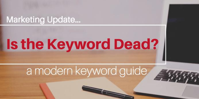 is-the-keyword-dead-a-modern-keyword-guide