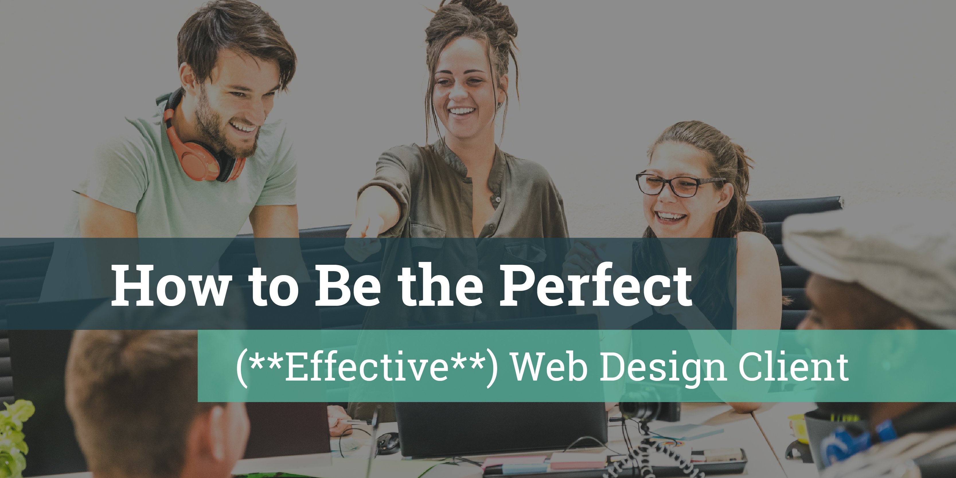 How to Be the Perfect Web Design Client