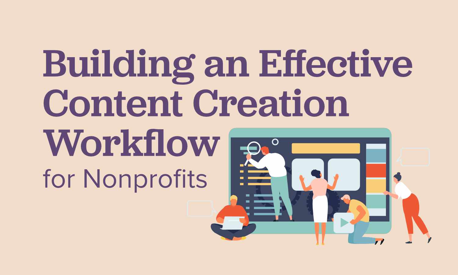 Building an Effective Content Creation Workflow for Nonprofits