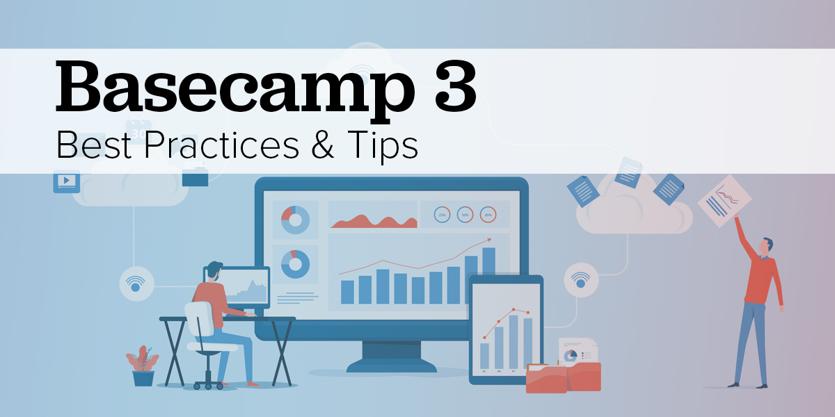Basecamp 3 Best Practices and Tips