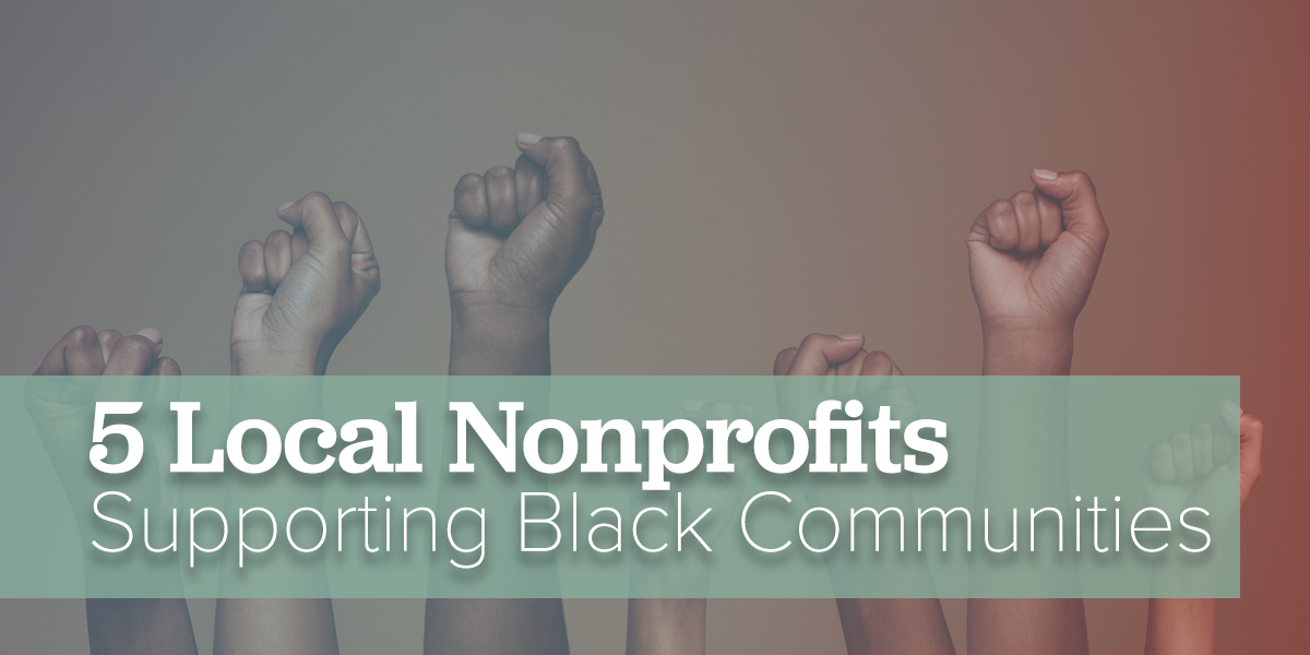 5 Local Nonprofits Supporting Black Communities