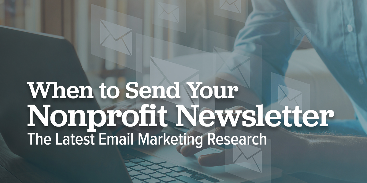 When to send your nonprofit newsletter