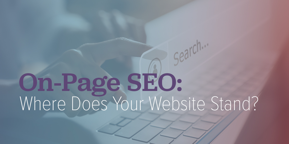 On-page seo: Where Does Your Website Stand? 
